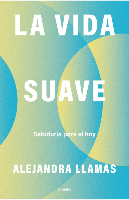 La vida suave: sabiduría para el hoy cover